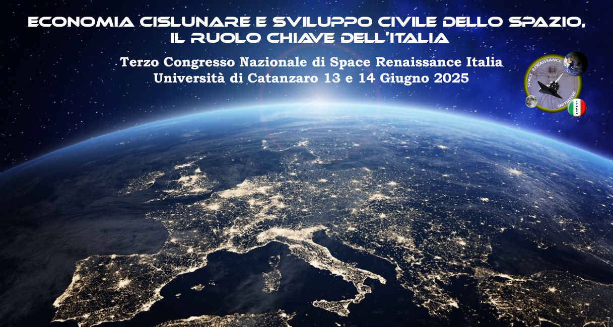 TERZO CONGRESSO NAZIONALE di Space Renaissance Italia – Università di Catanzaro 13 e 14 Giugno 2025